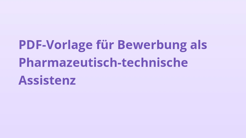 PDF-Vorlage für Bewerbung als Pharmazeutisch-technische Assistenz