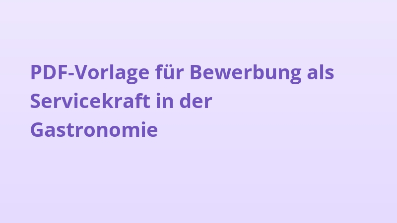 PDF-Vorlage für Bewerbung als Servicekraft in der Gastronomie