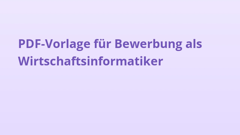 PDF-Vorlage für Bewerbung als Wirtschaftsinformatiker