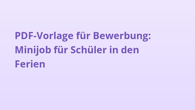 PDF-Vorlage für Bewerbung: Minijob für Schüler in den Ferien