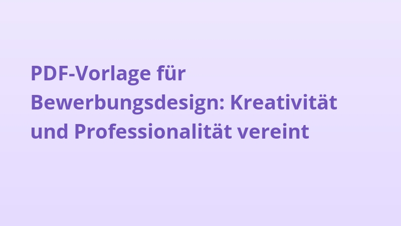 PDF-Vorlage für Bewerbungsdesign: Kreativität und Professionalität vereint