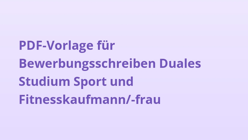PDF-Vorlage für Bewerbungsschreiben Duales Studium Sport und Fitnesskaufmann/-frau