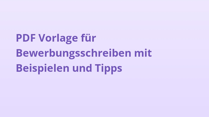 PDF Vorlage für Bewerbungsschreiben mit Beispielen und Tipps