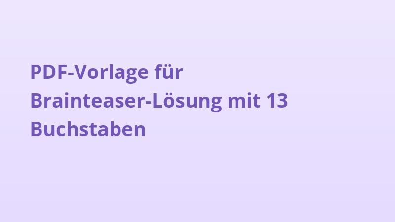 PDF-Vorlage für Brainteaser-Lösung mit 13 Buchstaben
