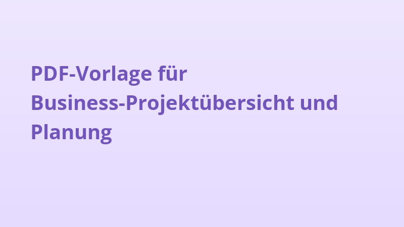 PDF-Vorlage für Business-Projektübersicht und Planung