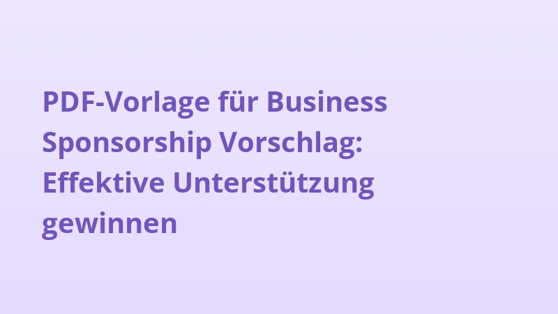 PDF-Vorlage für Business Sponsorship Vorschlag: Effektive Unterstützung gewinnen