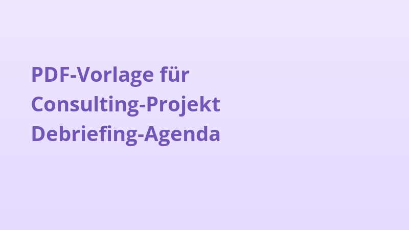 PDF-Vorlage für Consulting-Projekt Debriefing-Agenda