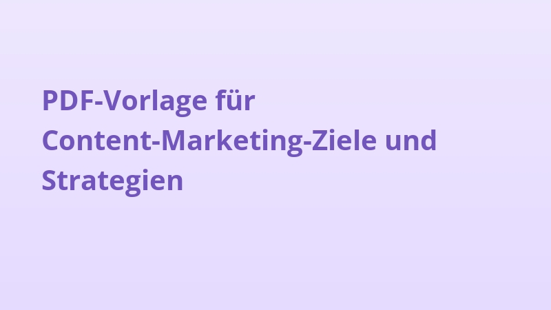 PDF-Vorlage für Content-Marketing-Ziele und Strategien