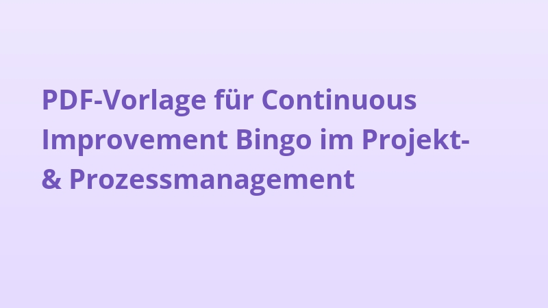 PDF-Vorlage für Continuous Improvement Bingo im Projekt- & Prozessmanagement