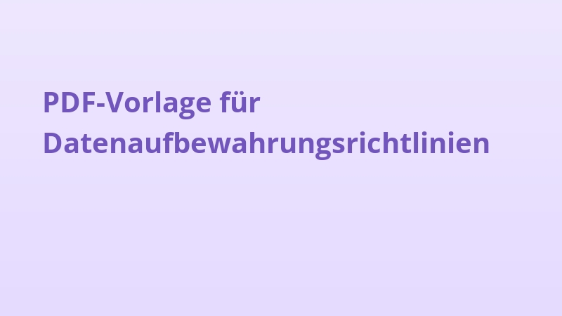 PDF-Vorlage für Datenaufbewahrungsrichtlinien