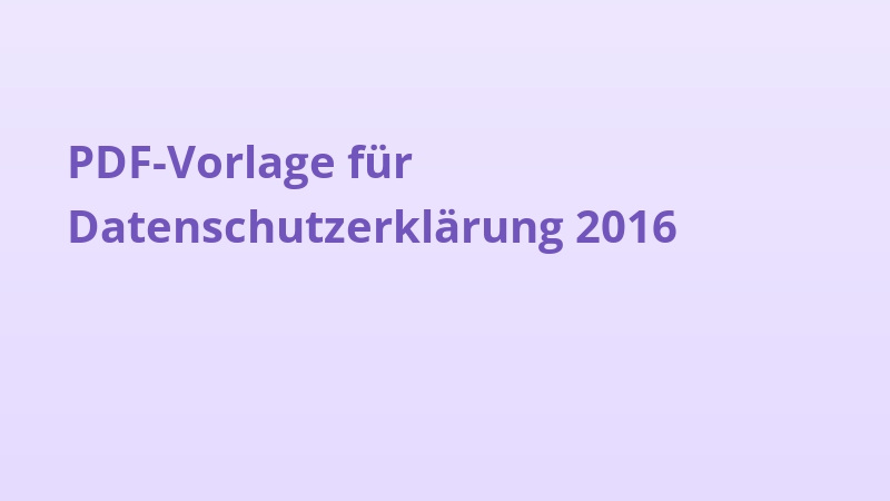 PDF-Vorlage für Datenschutzerklärung 2016