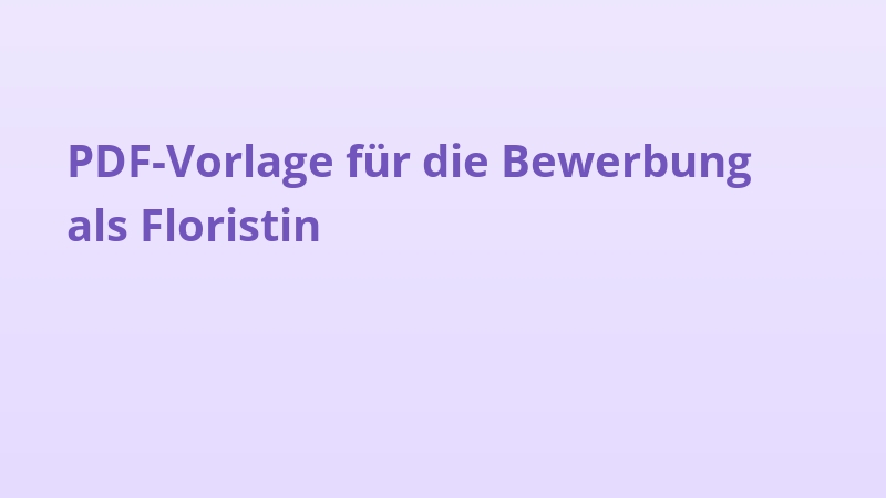 PDF-Vorlage für die Bewerbung als Floristin