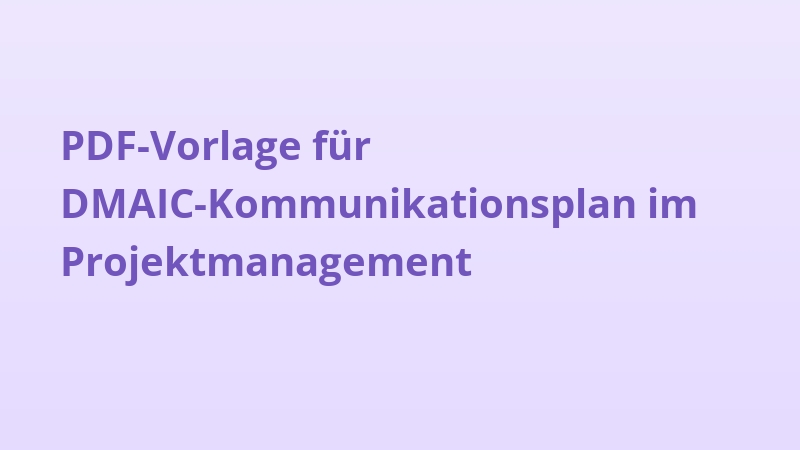 PDF-Vorlage für DMAIC-Kommunikationsplan im Projektmanagement