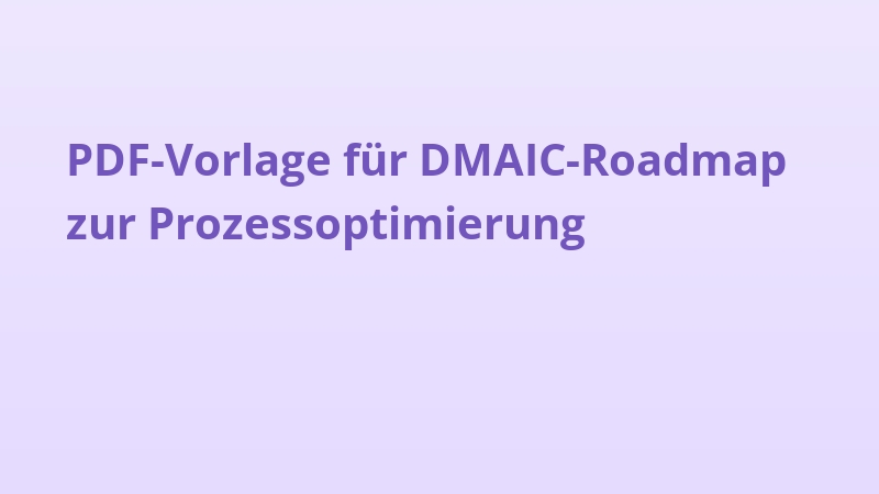 PDF-Vorlage für DMAIC-Roadmap zur Prozessoptimierung