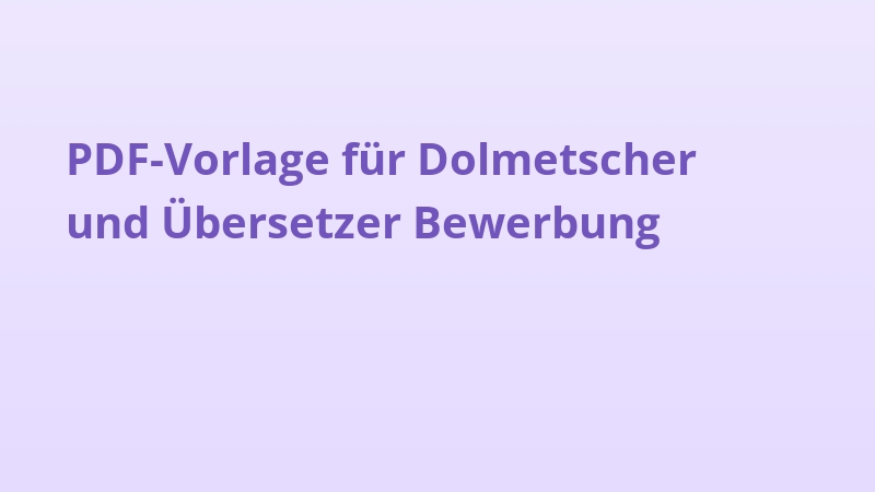 PDF-Vorlage für Dolmetscher und Übersetzer Bewerbung