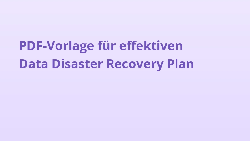 PDF-Vorlage für effektiven Data Disaster Recovery Plan