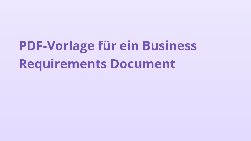 PDF-Vorlage für ein Business Requirements Document