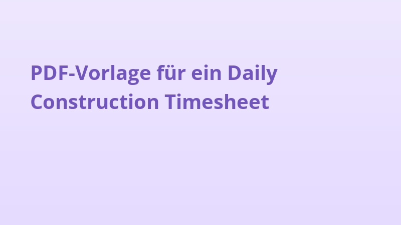 PDF-Vorlage für ein Daily Construction Timesheet