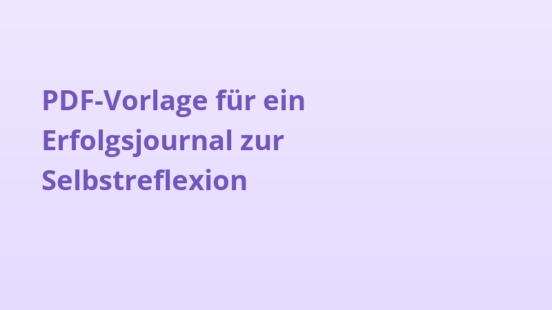 PDF-Vorlage für ein Erfolgsjournal zur Selbstreflexion