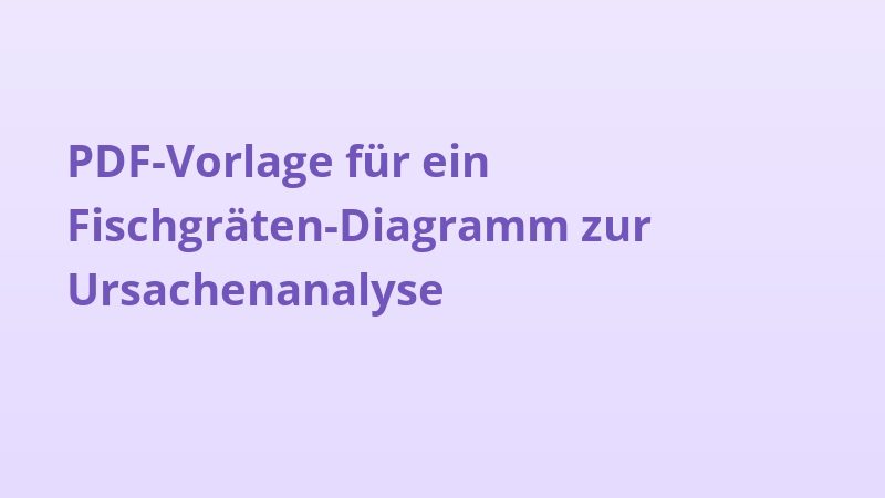 PDF-Vorlage für ein Fischgräten-Diagramm zur Ursachenanalyse
