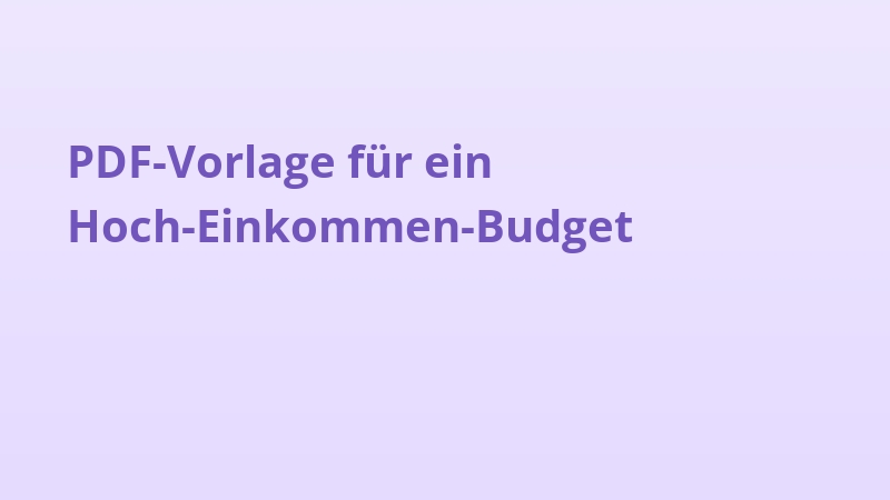 PDF-Vorlage für ein Hoch-Einkommen-Budget