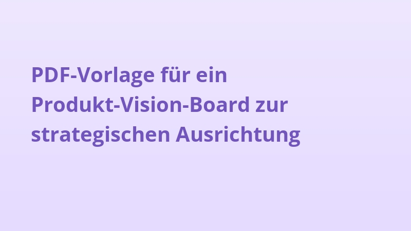 PDF-Vorlage für ein Produkt-Vision-Board zur strategischen Ausrichtung