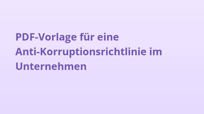 PDF-Vorlage für eine Anti-Korruptionsrichtlinie im Unternehmen
