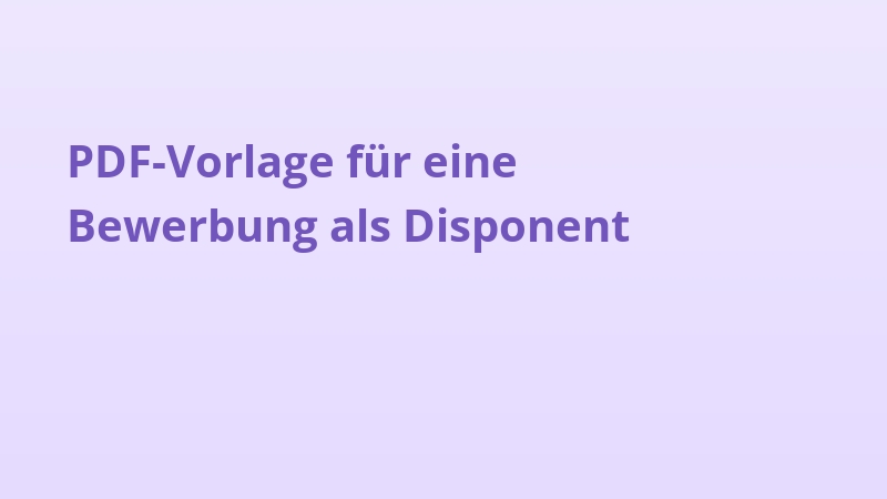 PDF-Vorlage für eine Bewerbung als Disponent