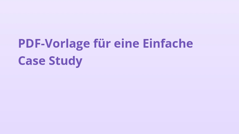 PDF-Vorlage für eine Einfache Case Study
