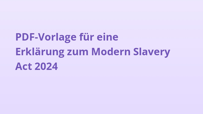 PDF-Vorlage für eine Erklärung zum Modern Slavery Act 2024