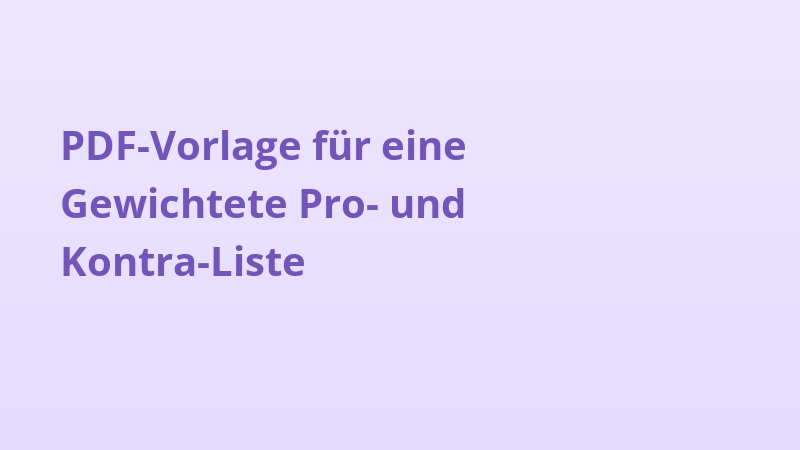 PDF-Vorlage für eine Gewichtete Pro- und Kontra-Liste