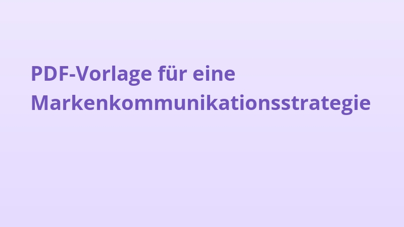 PDF-Vorlage für eine Markenkommunikationsstrategie