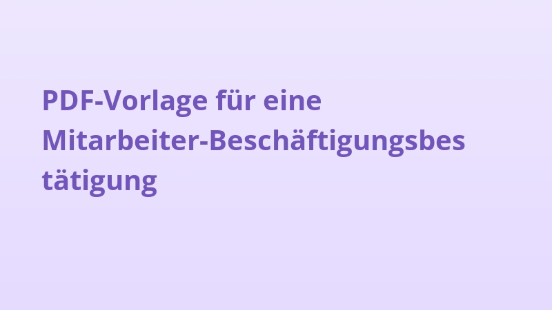 PDF-Vorlage für eine Mitarbeiter-Beschäftigungsbestätigung