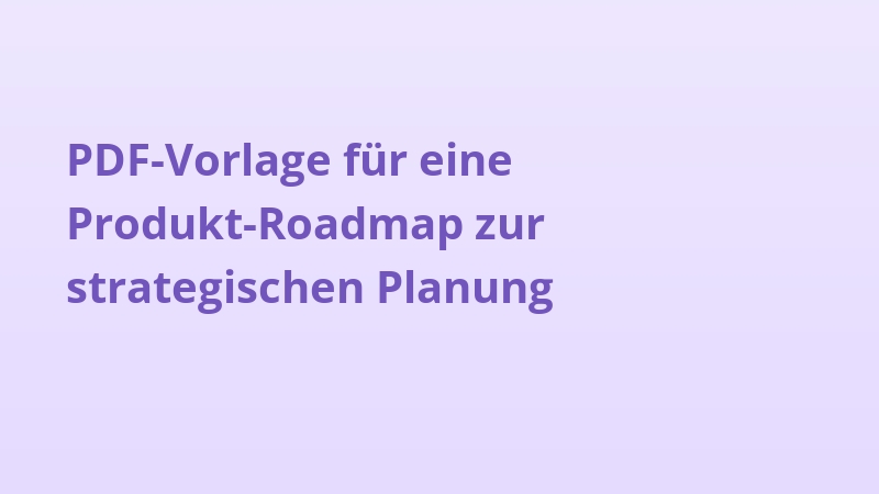 PDF-Vorlage für eine Produkt-Roadmap zur strategischen Planung