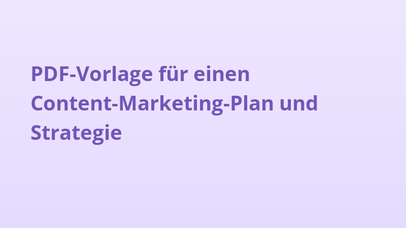PDF-Vorlage für einen Content-Marketing-Plan und Strategie
