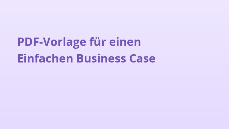 PDF-Vorlage für einen Einfachen Business Case