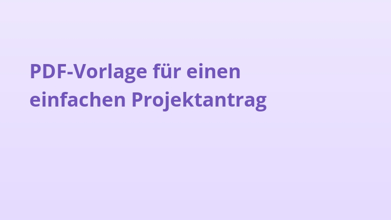 PDF-Vorlage für einen einfachen Projektantrag