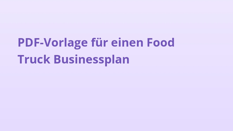 PDF-Vorlage für einen Food Truck Businessplan