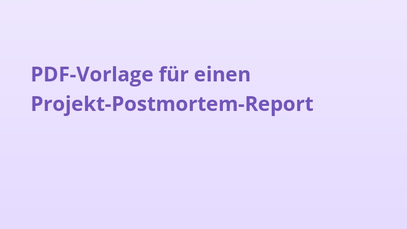 PDF-Vorlage für einen Projekt-Postmortem-Report