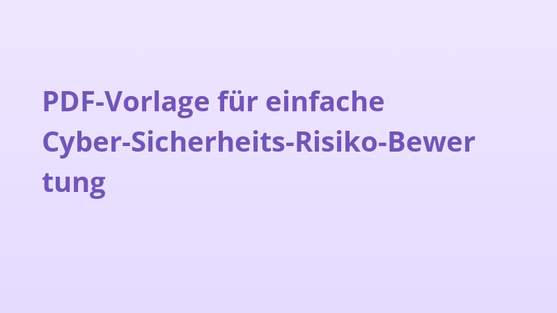 PDF-Vorlage für einfache Cyber-Sicherheits-Risiko-Bewertung