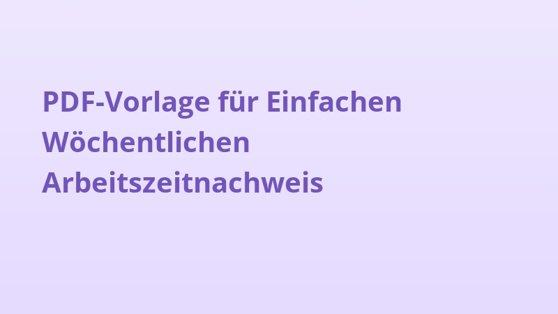 PDF-Vorlage für Einfachen Wöchentlichen Arbeitszeitnachweis