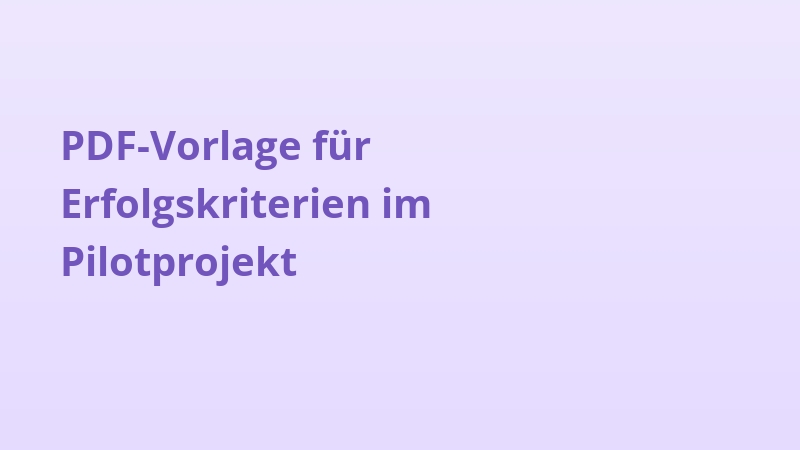 PDF-Vorlage für Erfolgskriterien im Pilotprojekt