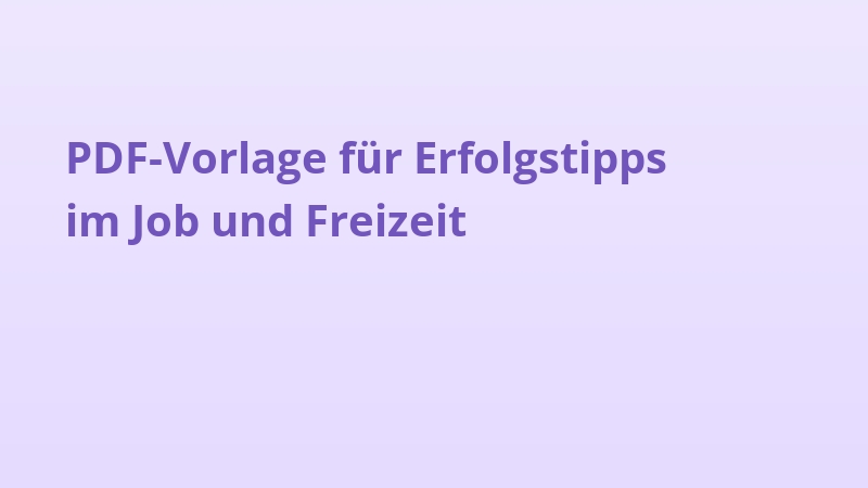 PDF-Vorlage für Erfolgstipps im Job und Freizeit