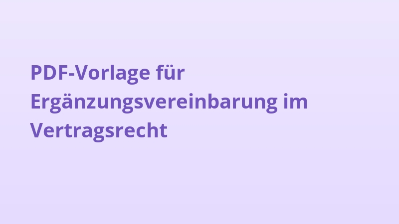 PDF-Vorlage für Ergänzungsvereinbarung im Vertragsrecht