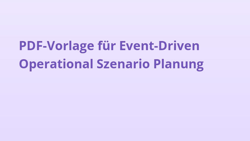 PDF-Vorlage für Event-Driven Operational Szenario Planung