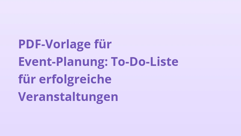 PDF-Vorlage für Event-Planung: To-Do-Liste für erfolgreiche Veranstaltungen