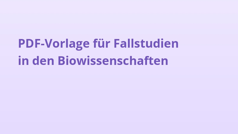 PDF-Vorlage für Fallstudien in den Biowissenschaften