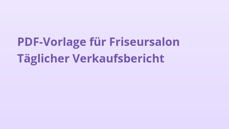 PDF-Vorlage für Friseursalon Täglicher Verkaufsbericht
