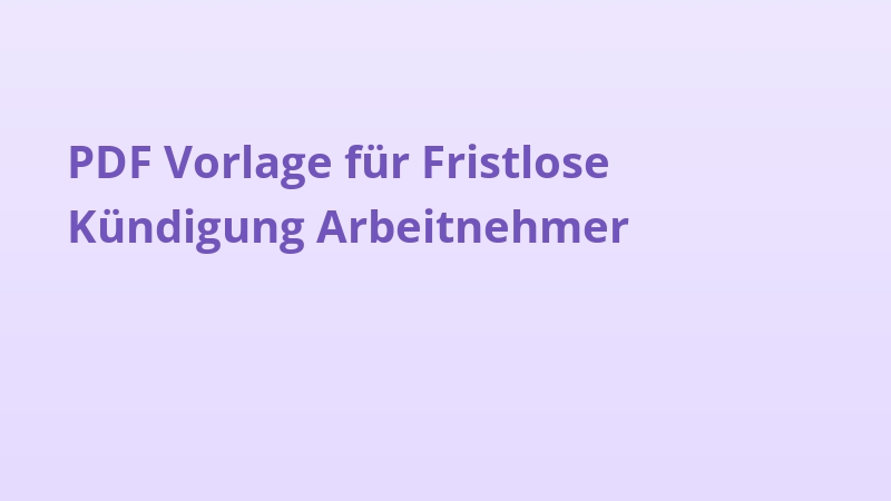 PDF Vorlage für Fristlose Kündigung Arbeitnehmer