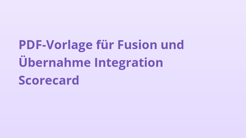 PDF-Vorlage für Fusion und Übernahme Integration Scorecard